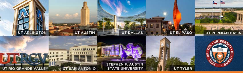 Collage of the 8 academic universities of the UT System, text on the image lists the names of the universities: UT Arlington, UT Austin, UT Dallas, UT El Paso, UT Permian Basin, UT Rio Grande Valley, UT San Antonio, and UT Tyler.
