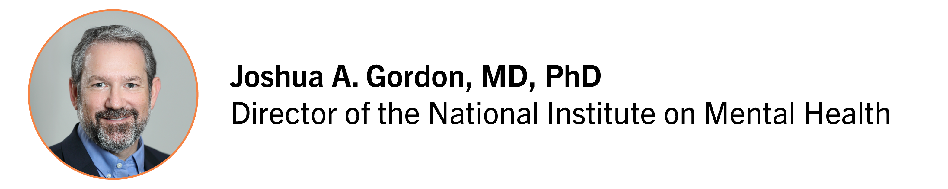 Joshua A. Gordon, MD, PhD. Director of the National Institute on Mental Health