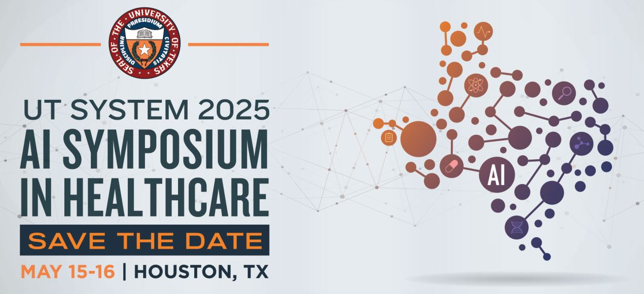 Ai Symposium in Healthcare. Save the Date. May 15 - 16, Houston TX.