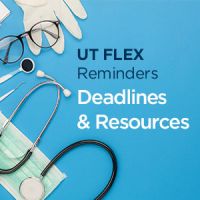 graphic with medical instruments and text: UT Flex Reminders. Deadlines & Resources